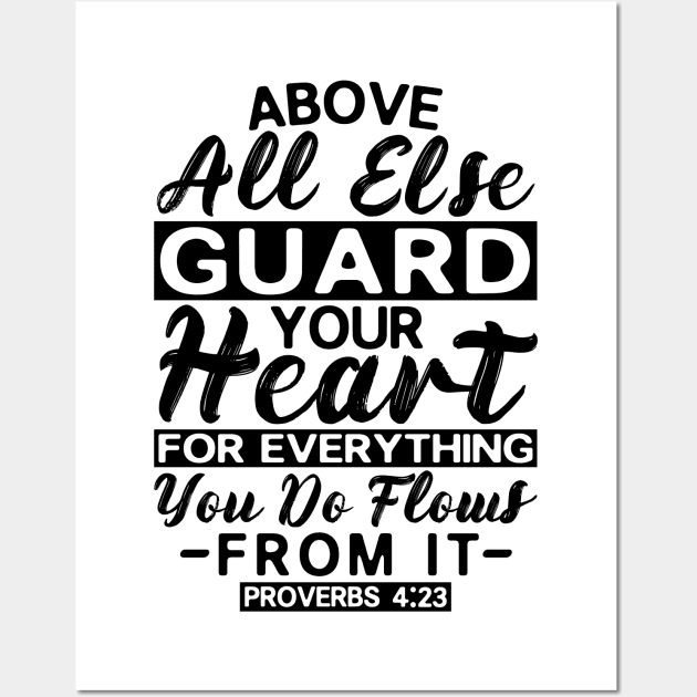 Proverbs 4:23 Guard Your Heart Wall Art by Plushism